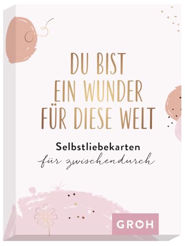 Du bist ein Wunder für diese Welt - Selbstliebekarten für zwischendurch: Kartenset mit 50 Karten zum Thema Selbstliebe | mit Goldfolie veredelt (Affirmationskarten)