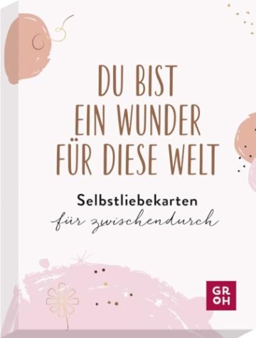 Du bist ein Wunder für diese Welt - Selbstliebekarten für zwischendurch: Kartenset mit 50 Karten zum Thema Selbstliebe | mit Goldfolie veredelt (Affirmationskarten)