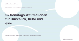 Sonntags-Affirmationen – 25 Sonntags-Affirmationen für Rückblick, Ruhe und eine gelassene neue Woche