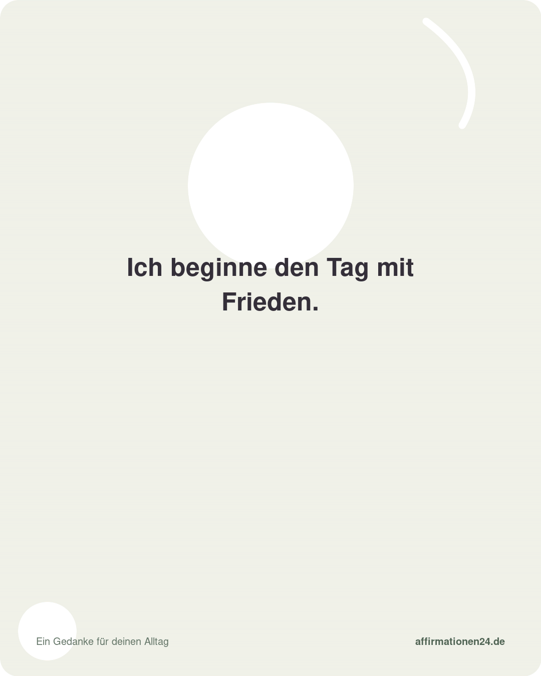 Ich beginne den Tag mit Frieden. – Affirmationskarte