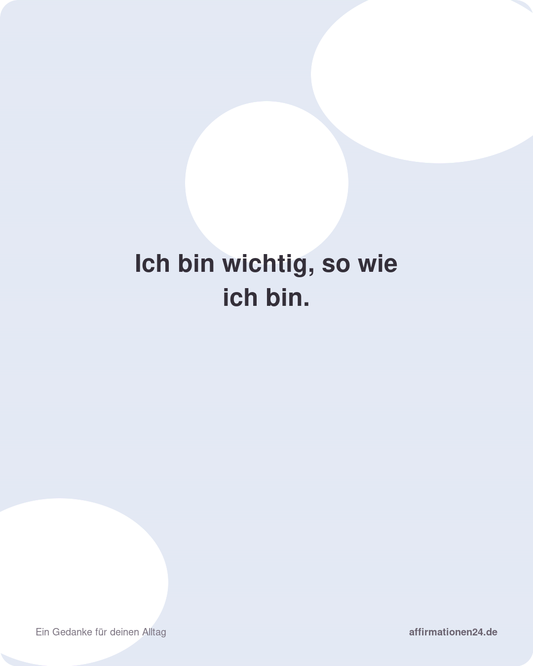 Ich bin wichtig, so wie ich bin. – Affirmationskarte