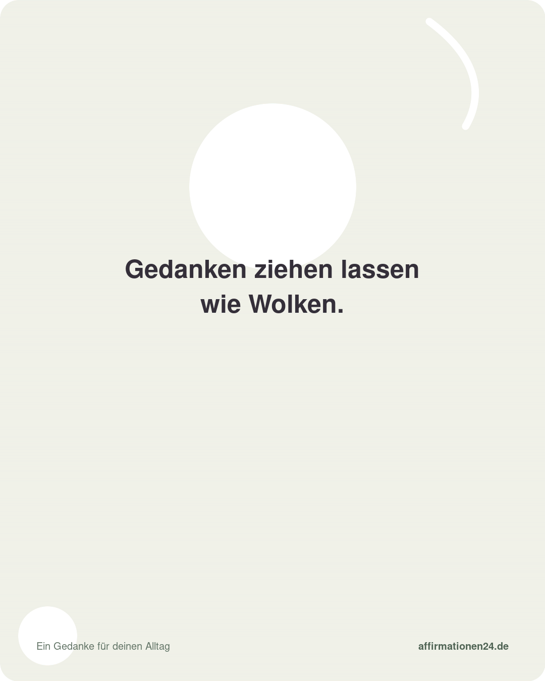 Gedanken ziehen lassen wie Wolken. – Affirmationskarte