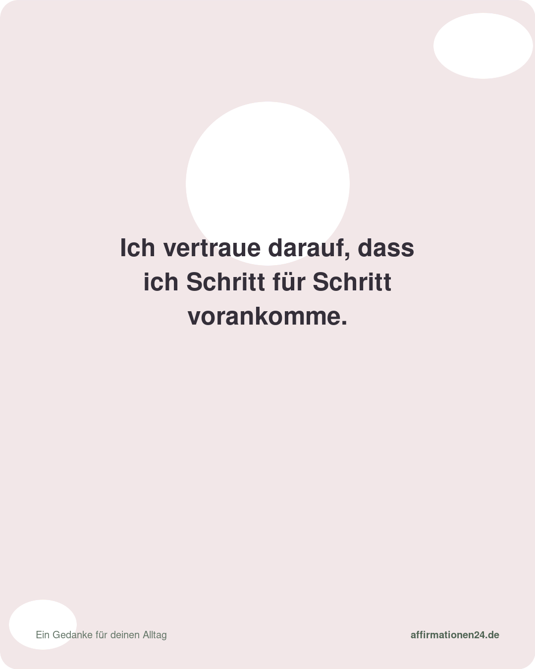 Ich vertraue darauf, dass ich Schritt für Schritt vorankomme. – Affirmationskarte